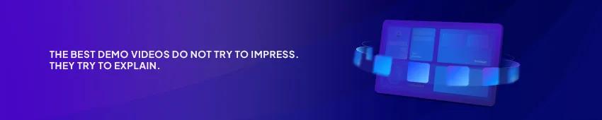 Large text stating "The best demo videos do not try to impress. They try to explain." next to a glowing 3D tablet interface.